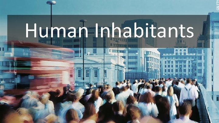 Human Inhabitants 