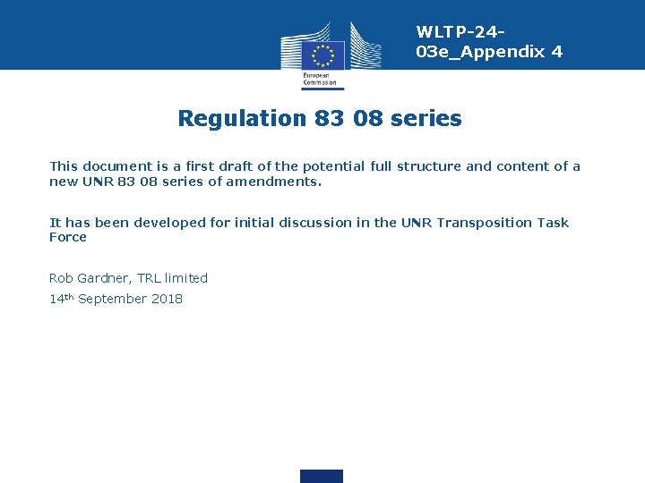 WLTP-2403 e_Appendix 4 Regulation 83 08 series This document is a first draft of