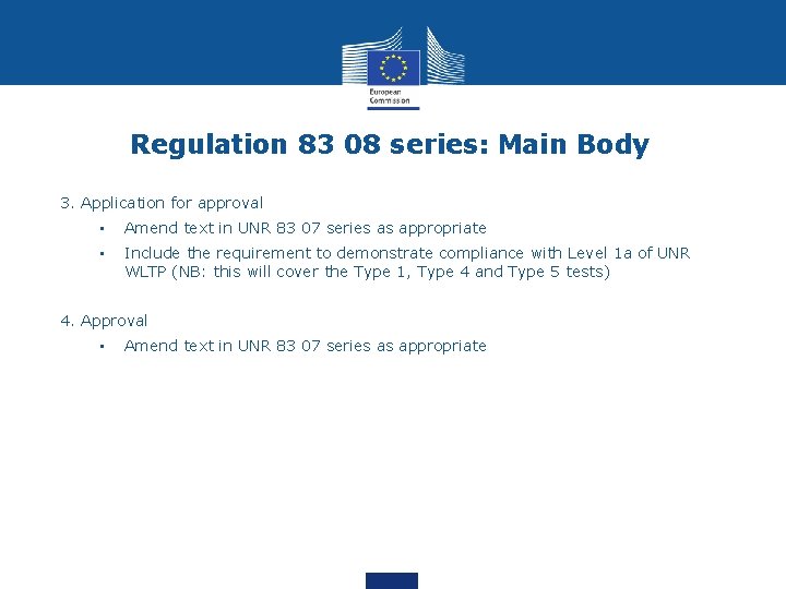 Regulation 83 08 series: Main Body 3. Application for approval • Amend text in