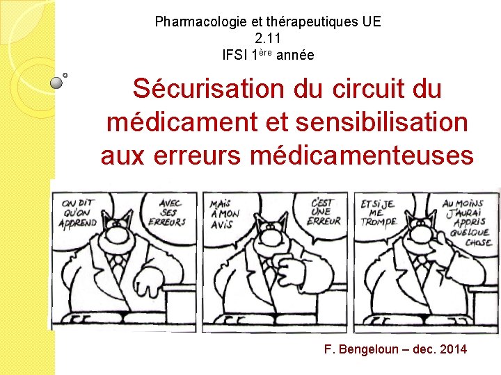 Pharmacologie et thérapeutiques UE 2. 11 IFSI 1ère année Sécurisation du circuit du médicament