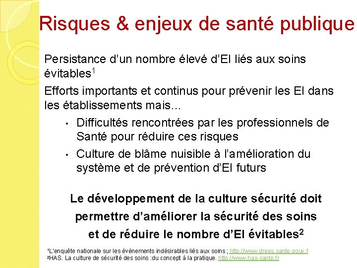 Risques & enjeux de santé publique Persistance d’un nombre élevé d’EI liés aux soins