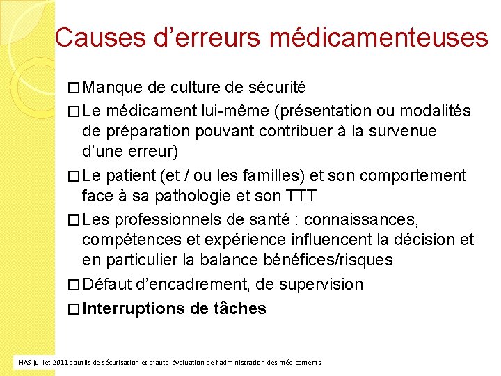 Causes d’erreurs médicamenteuses � Manque de culture de sécurité � Le médicament lui-même (présentation