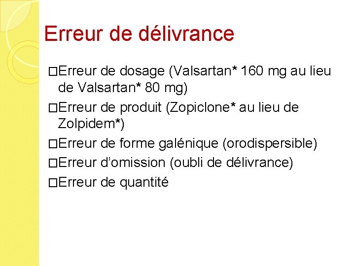 Erreur de délivrance �Erreur de dosage (Valsartan* 160 mg au lieu de Valsartan* 80