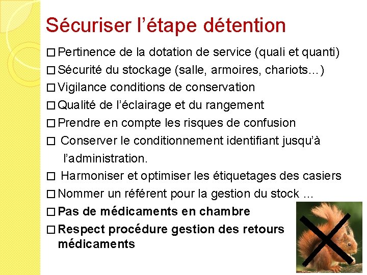 Sécuriser l’étape détention � Pertinence de la dotation de service (quali et quanti) �