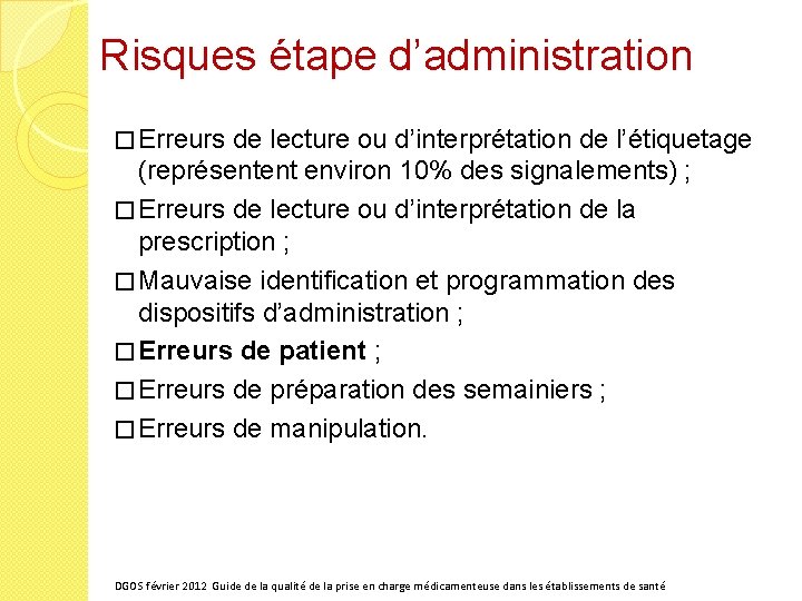 Risques étape d’administration � Erreurs de lecture ou d’interprétation de l’étiquetage (représentent environ 10%