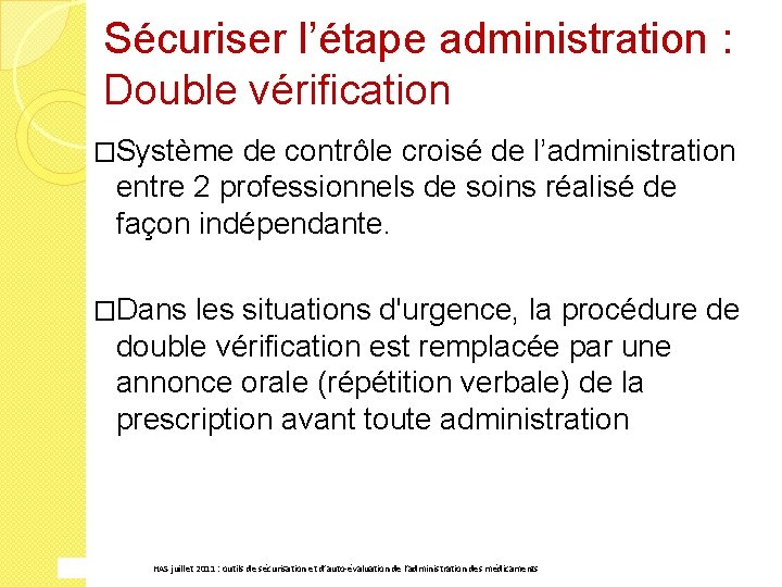 Sécuriser l’étape administration : Double vérification �Système de contrôle croisé de l’administration entre 2