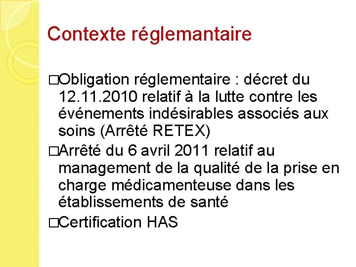 Contexte réglemantaire �Obligation réglementaire : décret du 12. 11. 2010 relatif à la lutte