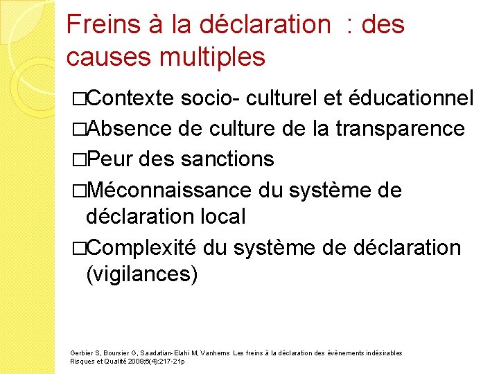 Freins à la déclaration : des causes multiples �Contexte socio- culturel et éducationnel �Absence
