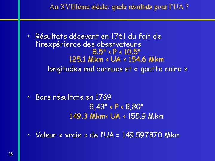Au XVIIIème siècle: quels résultats pour l’UA ? • Résultats décevant en 1761 du Au XVIIIème siècle: quels résultats pour l’UA ? • Résultats décevant en 1761 du