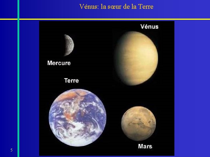 Vénus: la sœur de la Terre 5 Vénus: la sœur de la Terre 5