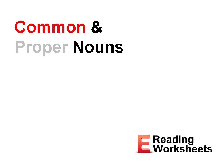Common & Proper Nouns 