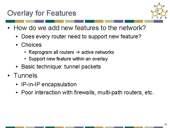 Overlay for Features • How do we add new features to the network? •
