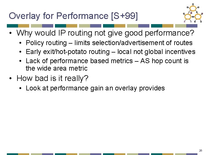 Overlay for Performance [S+99] • Why would IP routing not give good performance? •
