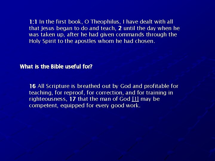 1: 1 In the first book, O Theophilus, I have dealt with all that