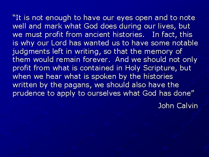 “It is not enough to have our eyes open and to note well and