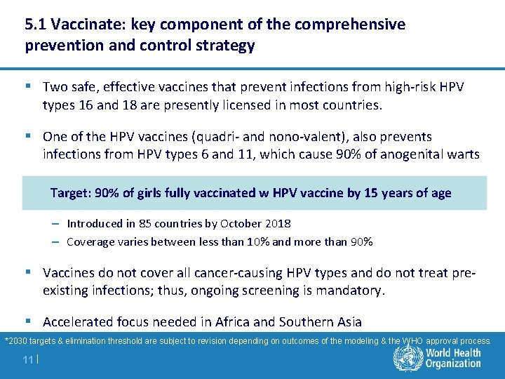 5. 1 Vaccinate: key component of the comprehensive prevention and control strategy § Two