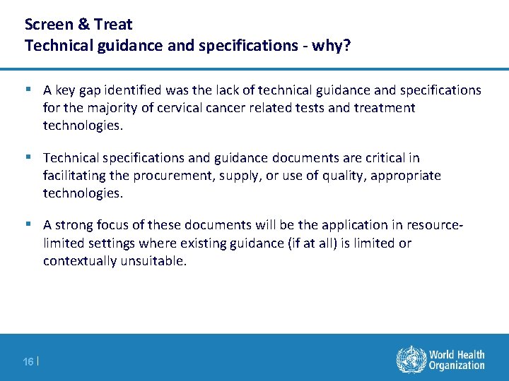 Screen & Treat Technical guidance and specifications - why? § A key gap identified