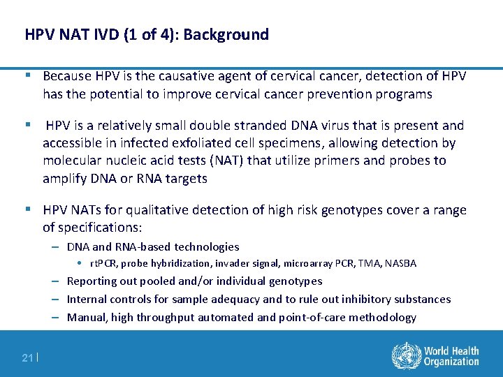 HPV NAT IVD (1 of 4): Background § Because HPV is the causative agent