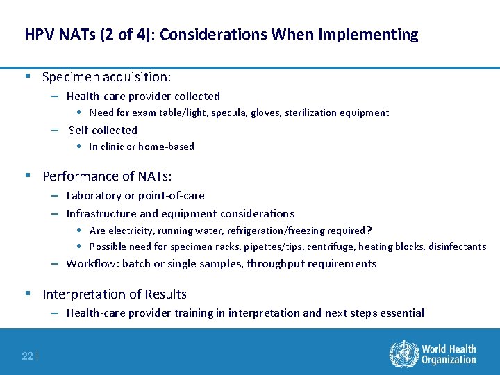 HPV NATs (2 of 4): Considerations When Implementing § Specimen acquisition: – Health-care provider