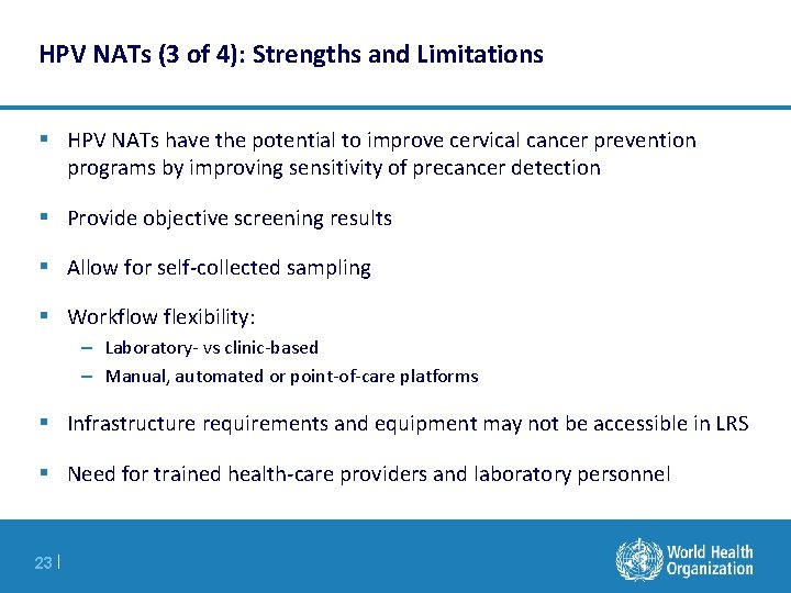 HPV NATs (3 of 4): Strengths and Limitations § HPV NATs have the potential