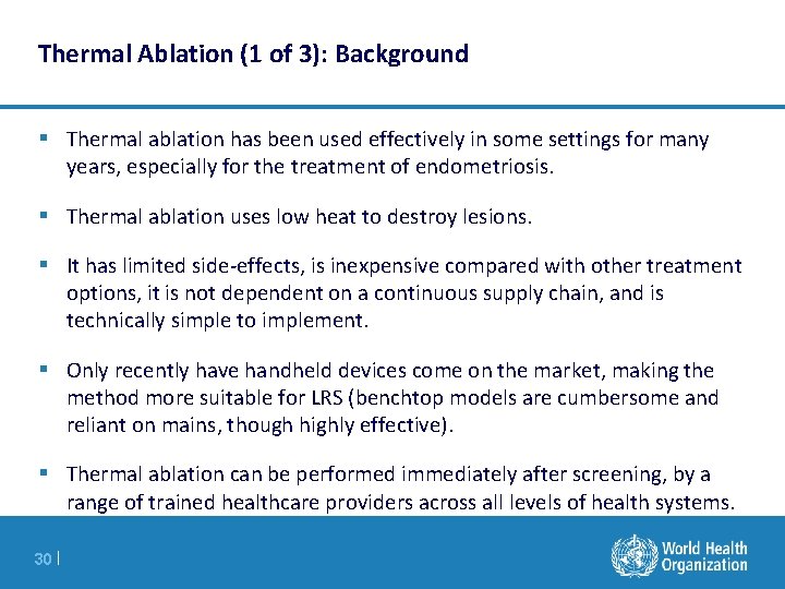 Thermal Ablation (1 of 3): Background § Thermal ablation has been used effectively in