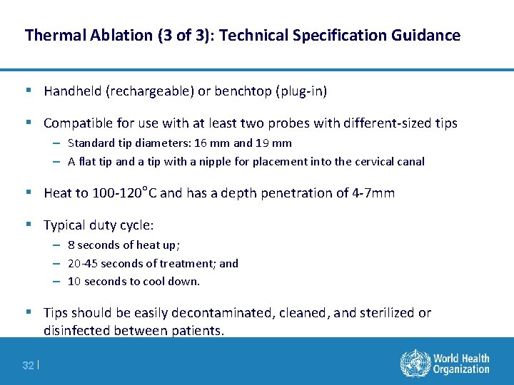 Thermal Ablation (3 of 3): Technical Specification Guidance § Handheld (rechargeable) or benchtop (plug-in)