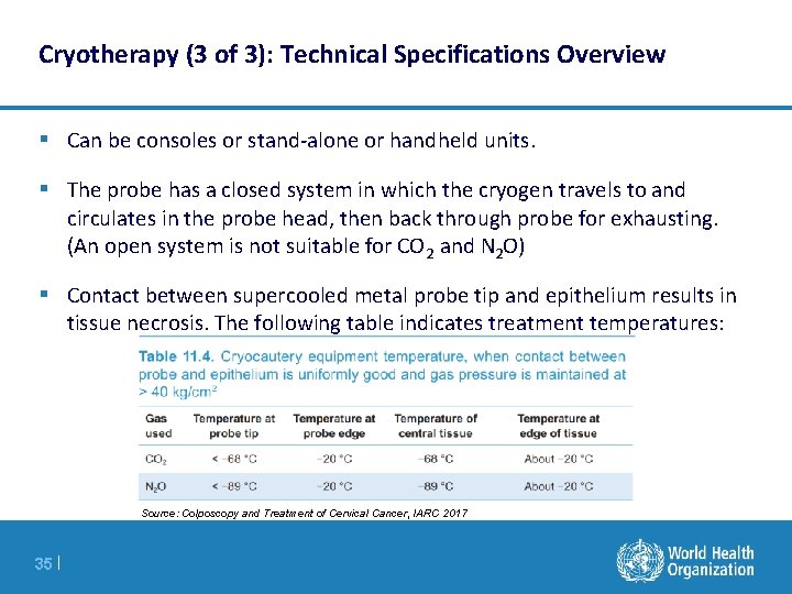 Cryotherapy (3 of 3): Technical Specifications Overview § Can be consoles or stand-alone or