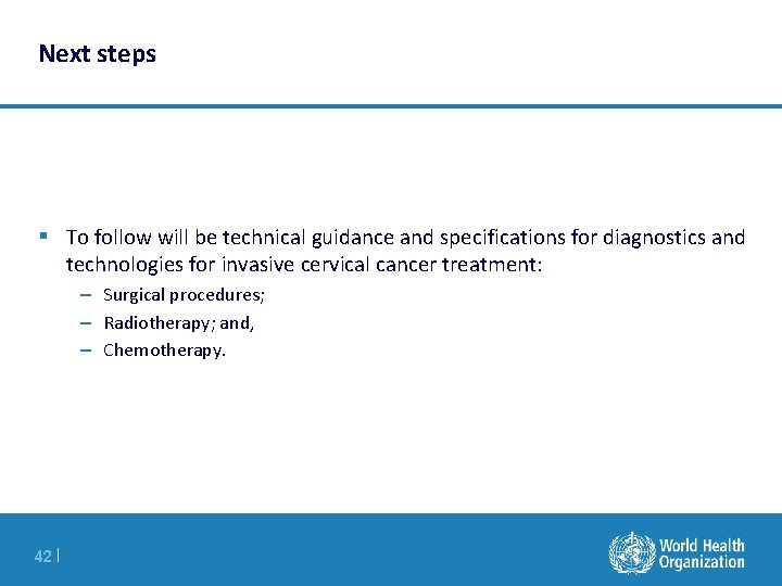 Next steps § To follow will be technical guidance and specifications for diagnostics and