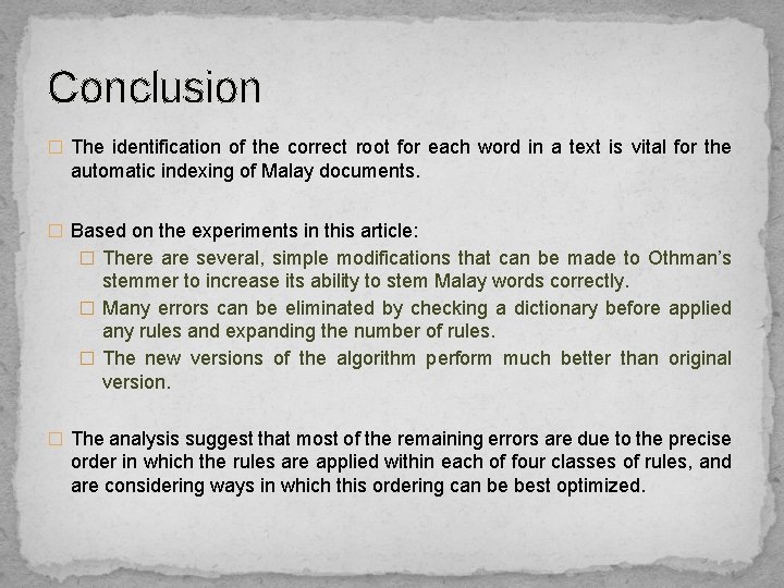 Conclusion � The identification of the correct root for each word in a text