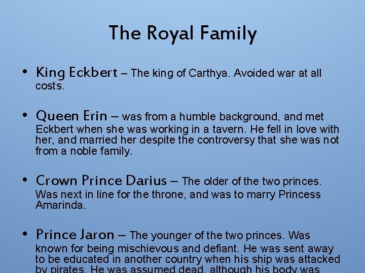 The Royal Family • King Eckbert – The king of Carthya. Avoided war at