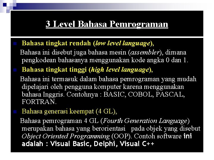 3 Level Bahasa Pemrograman Bahasa tingkat rendah (low level language), Bahasa ini disebut juga