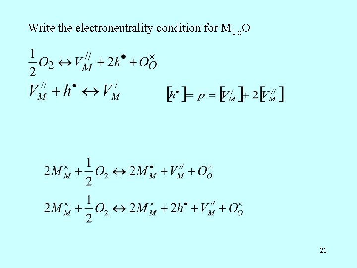 Write the electroneutrality condition for M 1 -x. O 21 Write the electroneutrality condition for M 1 -x. O 21