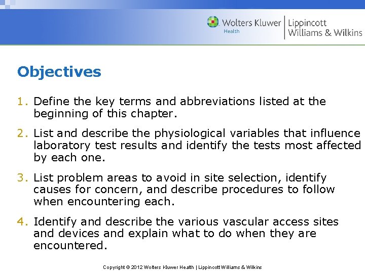 Objectives 1. Define the key terms and abbreviations listed at the beginning of this