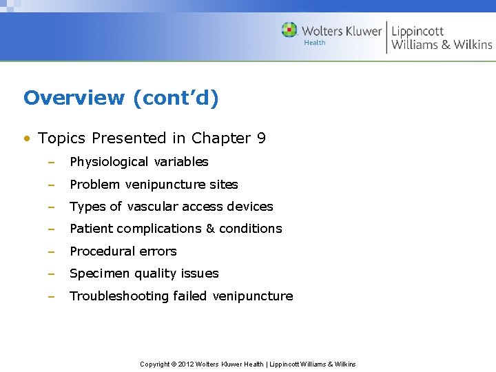 Overview (cont’d) • Topics Presented in Chapter 9 – Physiological variables – Problem venipuncture