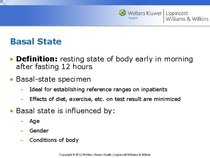 Basal State • Definition: resting state of body early in morning after fasting 12