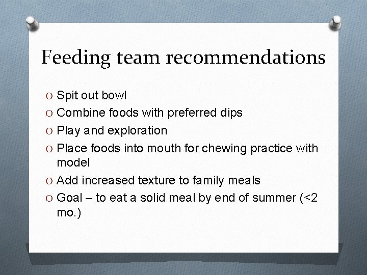 Feeding team recommendations O Spit out bowl O Combine foods with preferred dips O