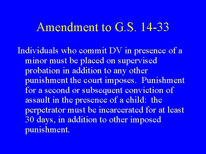 Amendment to G. S. 14 -33 Individuals who commit DV in presence of a