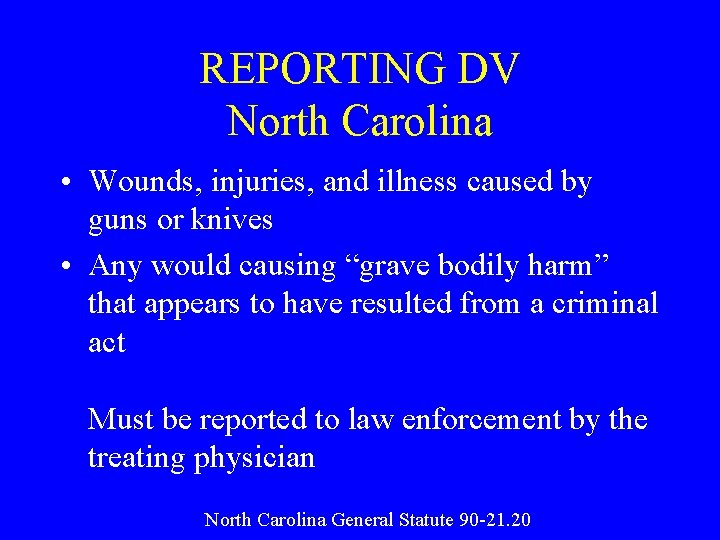 REPORTING DV North Carolina • Wounds, injuries, and illness caused by guns or knives