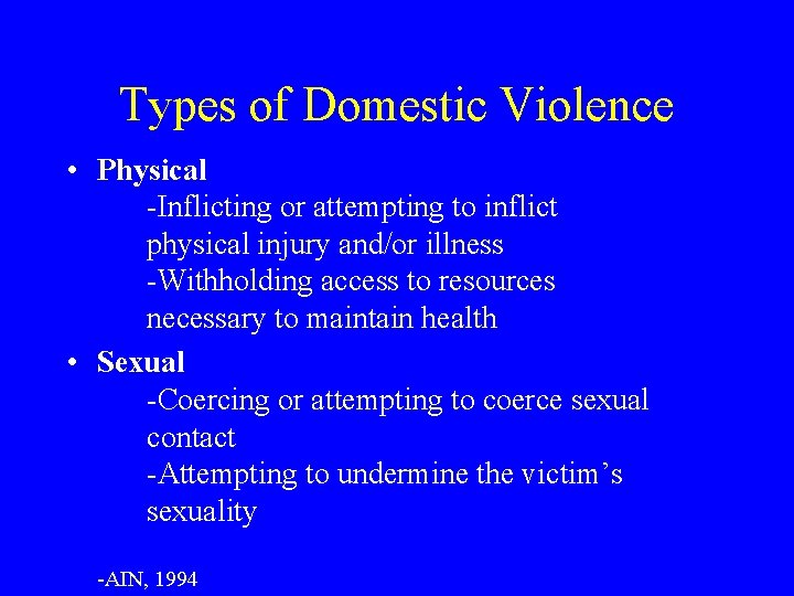 Types of Domestic Violence • Physical -Inflicting or attempting to inflict physical injury and/or