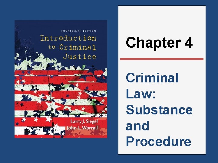 Chapter 4 Criminal Law: Substance and Procedure 