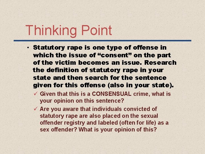 Thinking Point • Statutory rape is one type of offense in which the issue