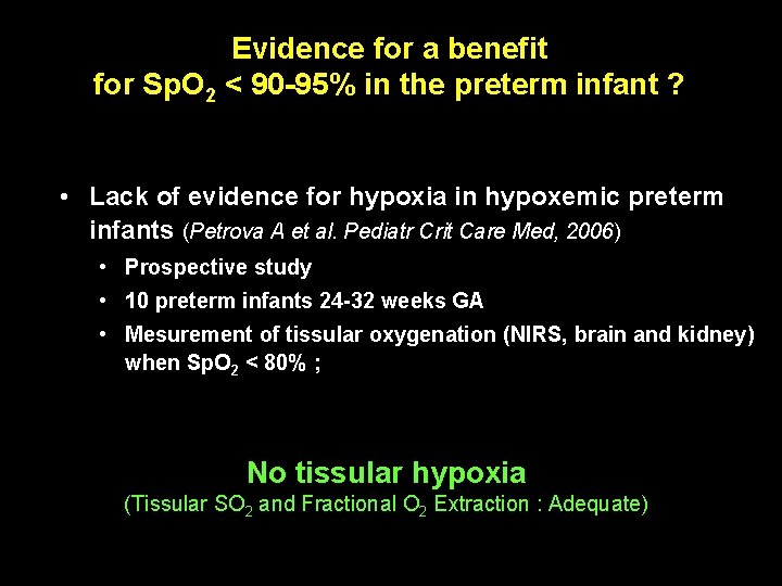Evidence for a benefit for Sp. O 2 < 90 -95% in the preterm Evidence for a benefit for Sp. O 2 < 90 -95% in the preterm