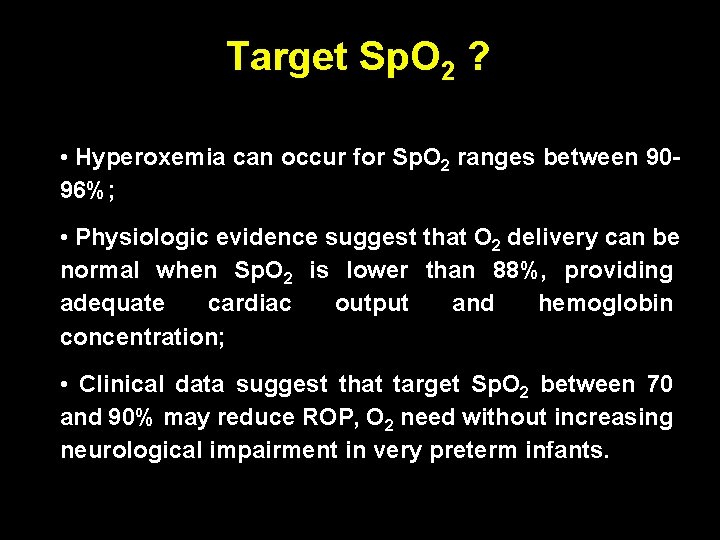 Target Sp. O 2 ? • Hyperoxemia can occur for Sp. O 2 ranges Target Sp. O 2 ? • Hyperoxemia can occur for Sp. O 2 ranges