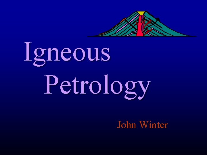 Igneous Petrology John Winter Igneous Petrology John Winter