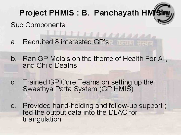 Project PHMIS : B. Panchayath HMIS Sub Components : a. Recruited 8 interested GP’s