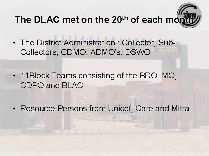 The DLAC met on the 20 th of each month • The District Administration