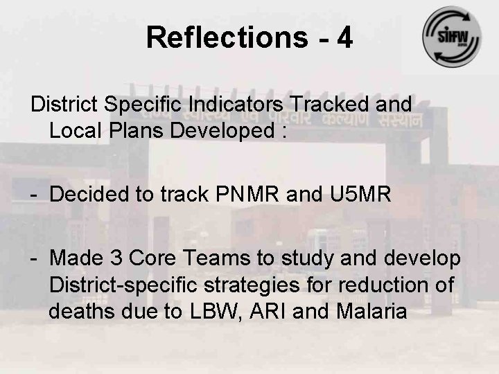 Reflections - 4 District Specific Indicators Tracked and Local Plans Developed : - Decided