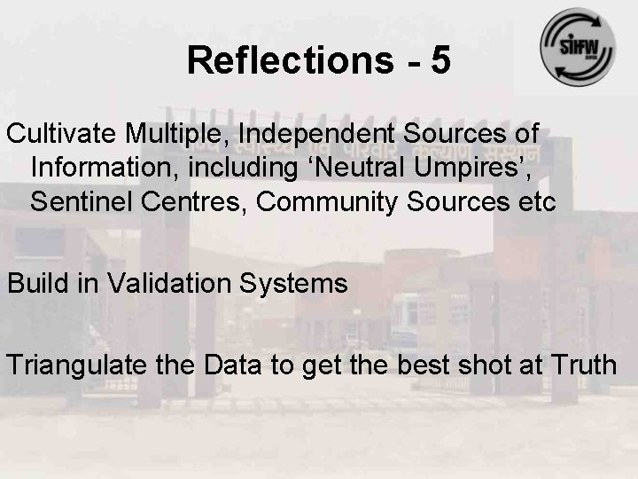Reflections - 5 Cultivate Multiple, Independent Sources of Information, including ‘Neutral Umpires’, Sentinel Centres,