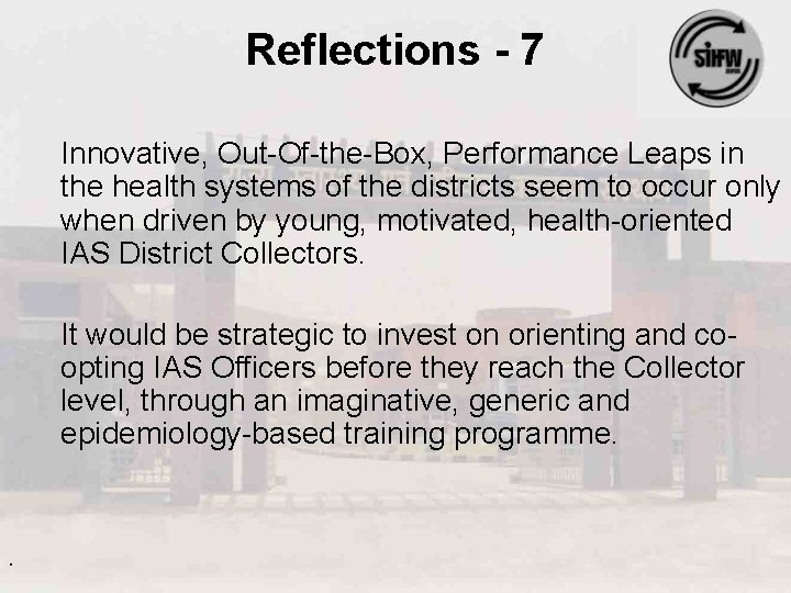 Reflections - 7 Innovative, Out-Of-the-Box, Performance Leaps in the health systems of the districts
