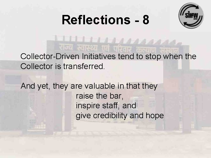 Reflections - 8 Collector-Driven Initiatives tend to stop when the Collector is transferred. And